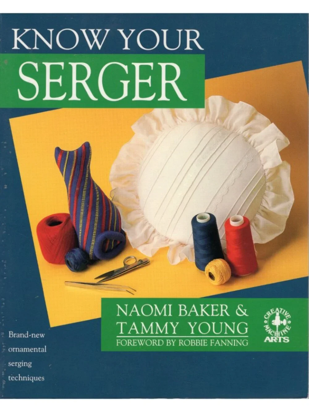 Know Your Serger Naomi Baker & Tammy Young Serging Techniques Paperback 1992